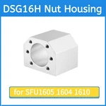 Cnc Ball Nut Housing DSG16H For SFU1605 1604 1610 Screws Bracket 1PC. Fixed Price $14.99.